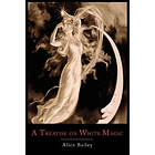 Alice Bailey: A Treatise on White Magic