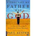 Paul Auster: I Thought My Father Was God