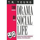 T R Young: The Drama of Social Life