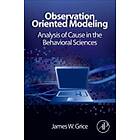 James W Grice: Observation Oriented Modeling