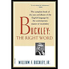 William F Buckley Jr: Buckley: The Right Word