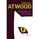 Margaret Atwood: Old Babes in the Wood