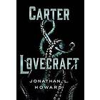 Jonathan L Howard: Carter &; Lovecraft