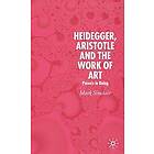 Mark Sinclair: Heidegger, Aristotle and the Work of Art