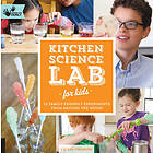 Liz Lee Heinecke: Kitchen Science Lab for Kids: Volume 4