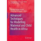 Ngianga-Bakwin Kandala, Gebrenegus Ghilagaber: Advanced Techniques for Modelling Maternal and Child Health in Africa