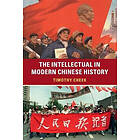 Timothy Cheek: The Intellectual in Modern Chinese History