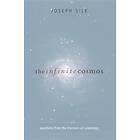 Joseph Silk: The Infinite Cosmos