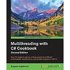 Eugene Agafonov: Multithreading with C# Cookbook