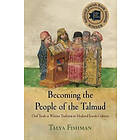 Talya Fishman: Becoming the People of Talmud