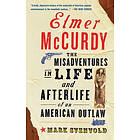Mark Svenvold: Elmer Mccurdy