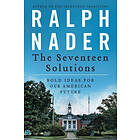 Ralph Nader: The Seventeen Solutions
