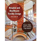 Richard L Miller, Earl S Swensson, J Todd Robinson: Hospital and Healthcare Facility Design