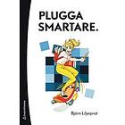 Björn Liljeqvist: Plugga smartare. Handbok i modern studieteknik