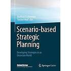 Burkhard Schwenker, Torsten Wulf: Scenario-based Strategic Planning