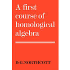 D G Northcott: A First Course of Homological Algebra