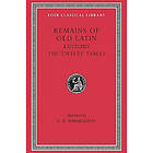 Lucilius: Remains of Old Latin: Volume III Lucilius. The Twelve Tables