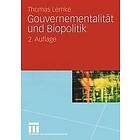 Thomas Lemke: Gouvernementalitat und Biopolitik