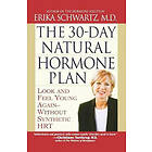 Erika Schwartz M D: 30 Day Natural Hormone Plan