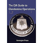 Varangian Press: The CIA Guide to Clandestine Operations