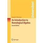 Joseph J Rotman: An Introduction to Homological Algebra
