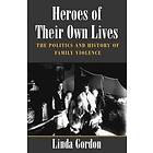 Linda Gordon: Heroes of Their Own Lives