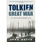 John Garth: Tolkien and the Great War: The Threshold of Middle-Earth