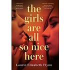 Laurie Elizabeth Flynn: The Girls Are All So Nice Here