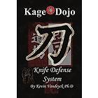 Kevin Vandeyck Ph D: Kage Dojo Knife Defense System