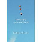 Robin Kelsey: Photography and the Art of Chance