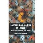 A Tsoukala: Football Hooliganism in Europe