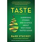Barb Stuckey: Taste: Surprising Stories and Science about Why Food Tastes Good