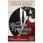 Celia Kyle: The Werewolf Tycoon's Baby (Paranormal Secret Romance)