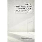 Marc Champagne: Myth, Meaning, and Antifragile Individualism: On the Ideas of Jordan Peterson