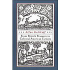 Allan Kulikoff: From British Peasants to Colonial American Farmers