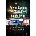 Mini S Thomas, John Douglas McDonald: Power System SCADA and Smart Grids