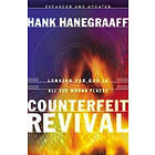 Hank Hanegraaff: Counterfeit Revival