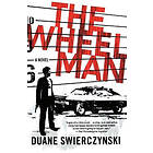 Duane Swierczynski: The Wheelman