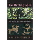 Craig B Stanford: The Hunting Apes