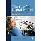 AA Weiner: The Fearful Dental Patient A Guide to Understanding Managing