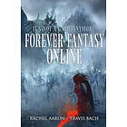 Rachel Aaron, Travis Bach: Forever Fantasy Online