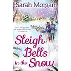 Sarah Morgan: Sleigh Bells In The Snow