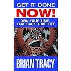 Brian Tracy: Get it Done Now!