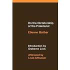 Etienne Balibar: On the Dictatorship of Proletariat