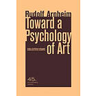 Rudolf Arnheim: Toward a Psychology of Art