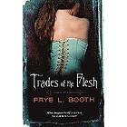 Faye L Booth: Trades of the Flesh