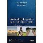 Emil Sandstrom, Anders Jagerskog, Terje Oestigaard: Land and Hydropolitics in the Nile River Basin