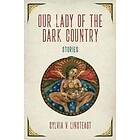 V Sylvia V Linsteadt: Our Lady of the Dark Country