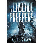 A R Shaw: The Cascade Preppers