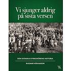 Ragnar Håkanson: Vi sjunger aldrig på sista versen den svenska kyrkokörens historia